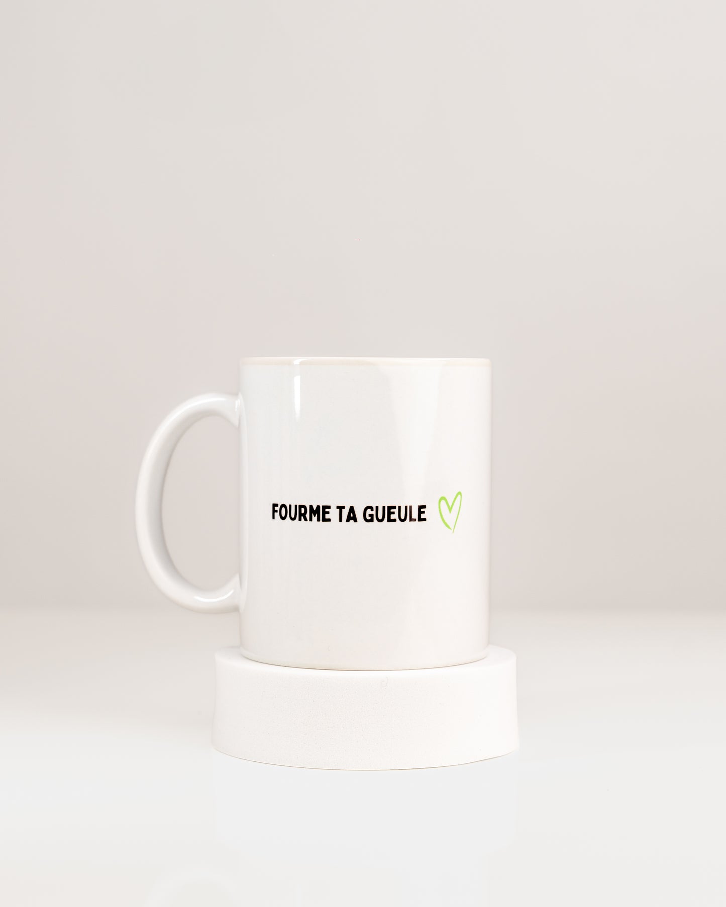 Tasse " Fourme ta gueule"